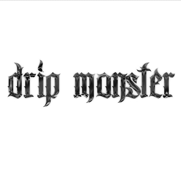 DRIP MONSTER